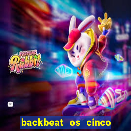 backbeat os cinco rapazes de liverpool download legendado